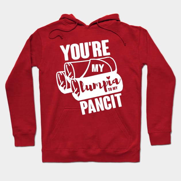 You're my lumpia to my pancit! Hoodie by Decals By Coy